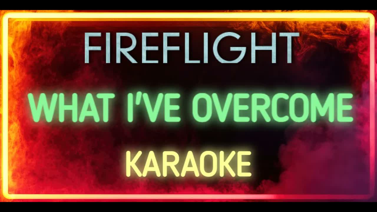 Fireflight - What I've Overcome