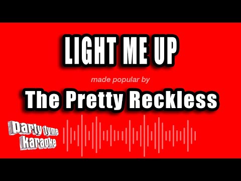The Pretty Reckless - Light Me Up