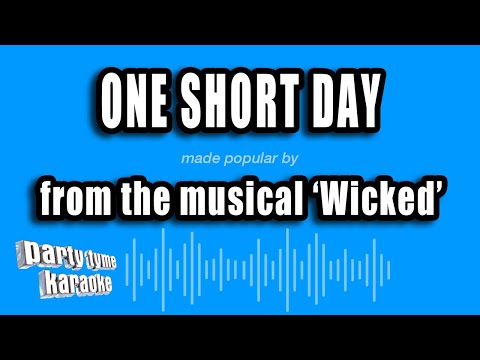 Wicked - One Short Day