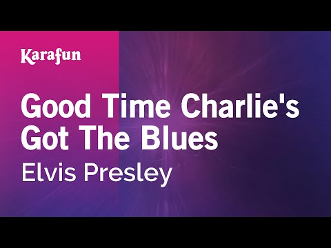 Elvis Presley - Good Time Charlie's Got the Blues
