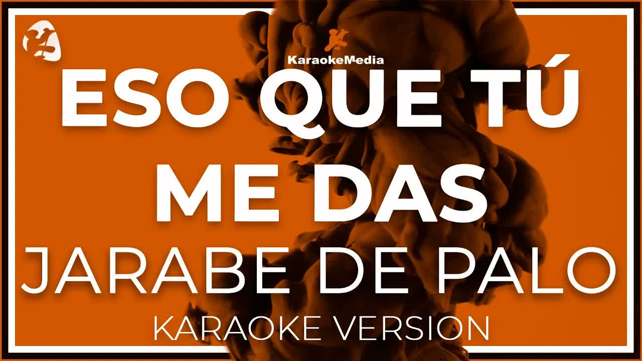 Eso que tu me das - Jarabe de palo