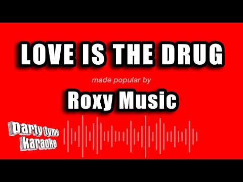 Roxy Music - Love Is The Drug