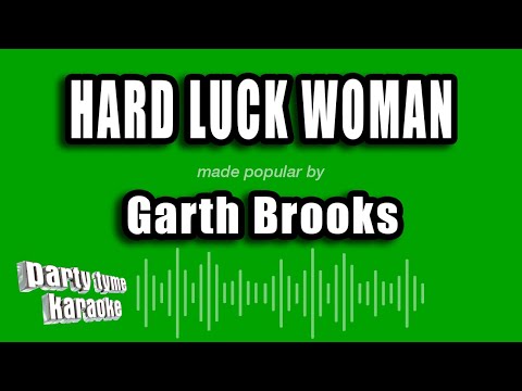 Garth Brooks - Hard Luck Woman