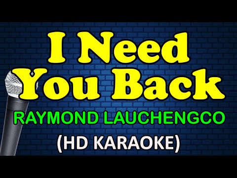 Raymond Lauchengco - I NEED YOU BACK