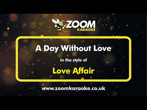 Love Affair - A Day Without Love