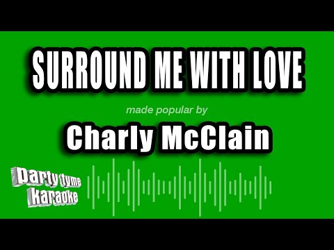 Charly McClain - Surround Me With Love