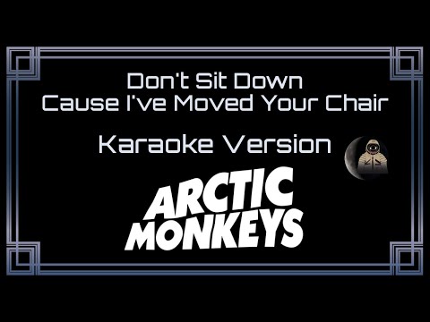 Arctic Monkeys - Don't Sit Down Cause I've Moved Your Chair