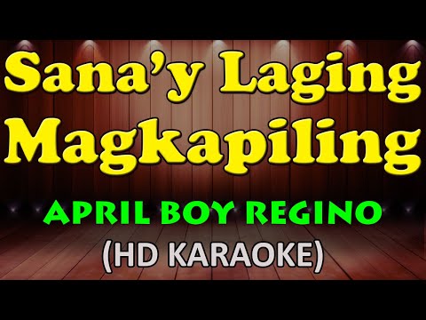 April Boy Regino - SANA'Y LAGING MAGKAPILING