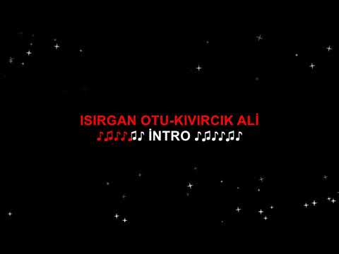 KIVIRCIK ALİ ISIRGAN OTU