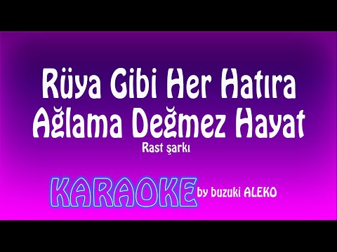 Rüya gibi her hatıra Ağlama değmez hayat