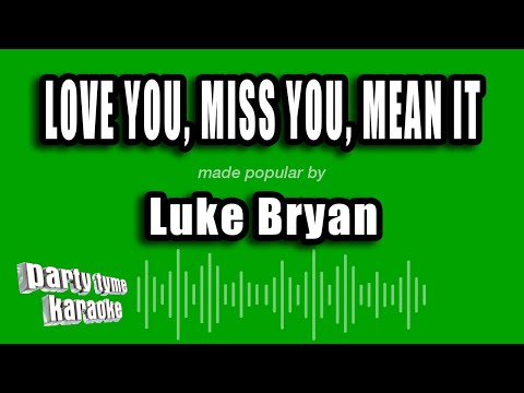 Luke Bryan - Love You, Miss You, Mean It