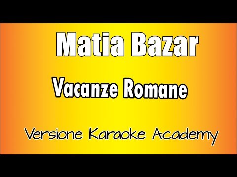 Matia Bazar - Vacanze Romane ( versione Karaoke academy Italia)