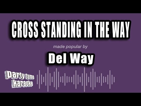 Del Way - Cross Standing In The Way