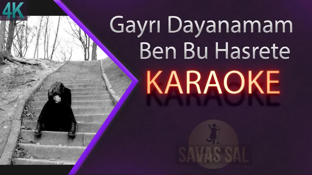 Gayrı Dayanamam Ben Bu Hasrete Karaoke (Uzun Hava)