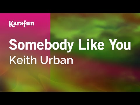 Keith Urban - Somebody Like You (radio edit)