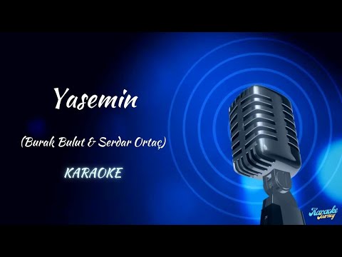 Burak Bulut & Serdar Ortaç - Yasemin