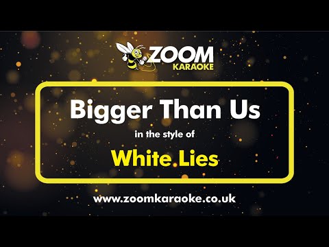 White Lies - Bigger Than Us