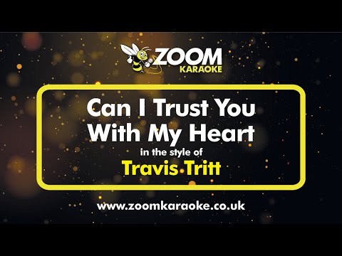 Travis Tritt - Can I Trust You With My Heart