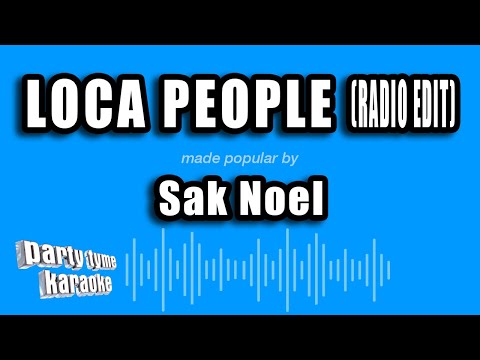 Sak Noel - Loca People (Radio Edit)