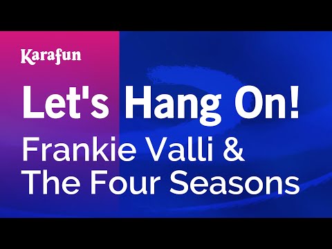 Frankie Valli & The Four Seasons - Let's Hang On!