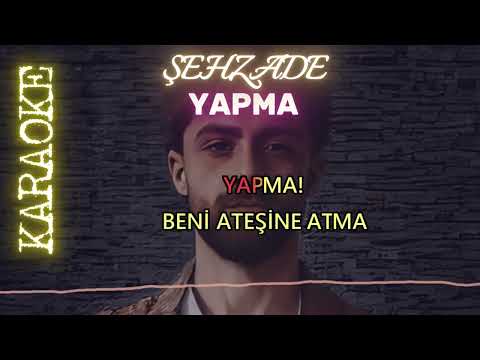 Şehzade - Yapma