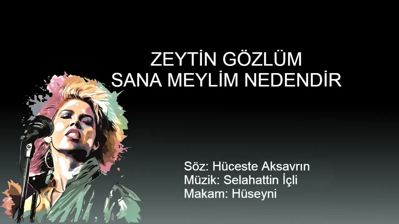 ZEYTIN GOZLUM SANA MEYLIM NEDENDIR