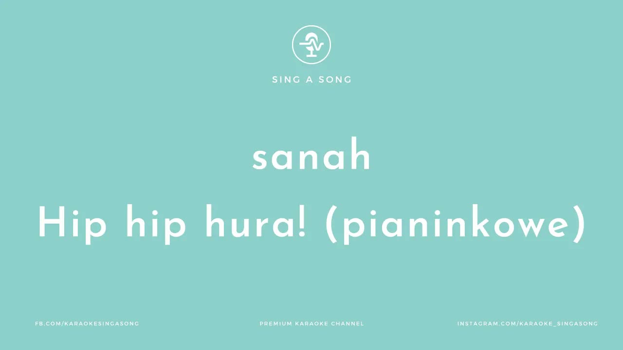 sanah - Hip hip hura! (pianinkowe)