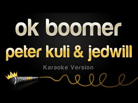 peter kuli & jedwill - ok boomer