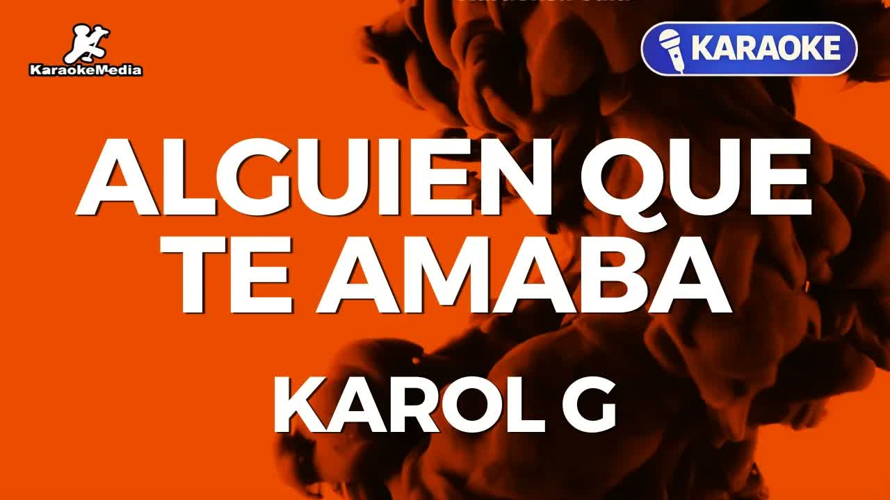 Karol G - Alguien Que Te Amaba