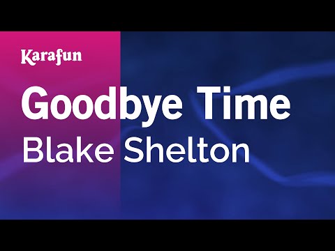 Blake Shelton - Goodbye Time