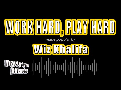 Wiz Khalifa - Work Hard, Play Hard