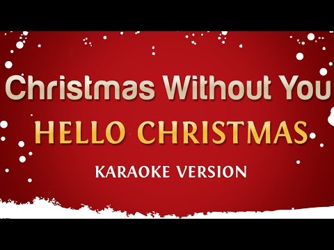 Hello Christmas - Christmas Without You (Official Karaoke Version)