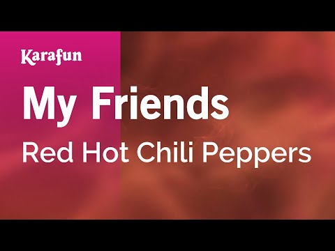 Red Hot Chili Peppers - My Friends