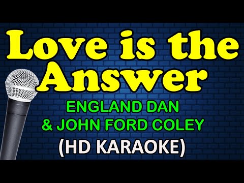 England Dan & John Ford Coley - LOVE IS THE ANSWER