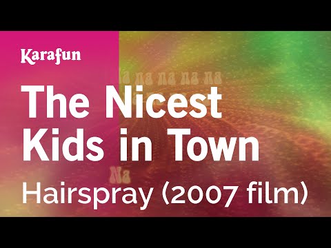 Hairspray (2007 film) - The Nicest Kids in Town