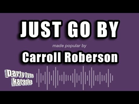 Carroll Roberson - Just Go By
