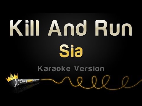 Sia - Kill And Run
