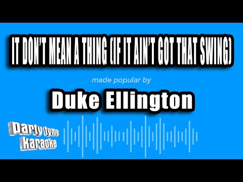 Duke Ellington - It Don't Mean A Thing (If It Ain't Got That Swing)