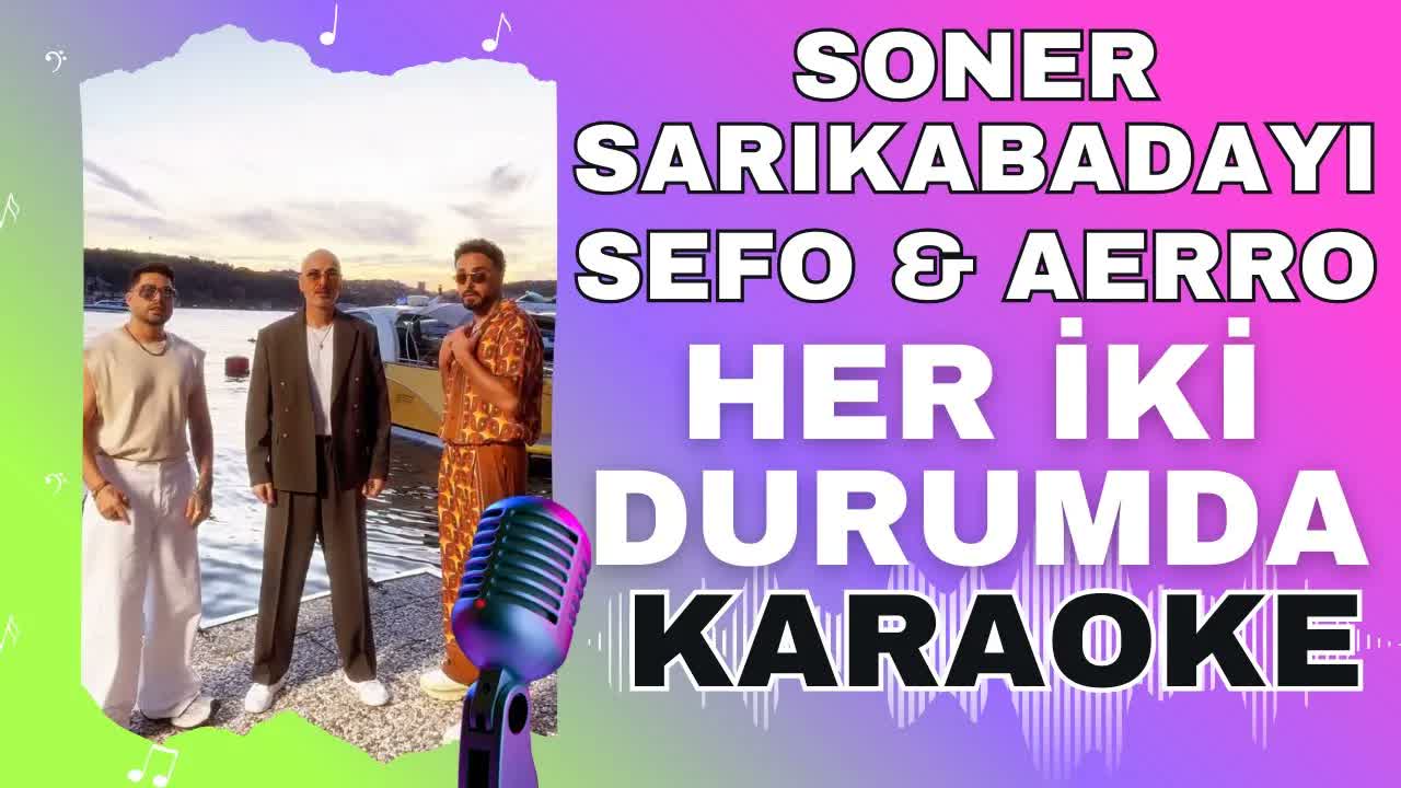 Soner Sarıkabadayı & Sefo & Aerro - Her İki Durumda