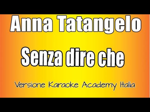 Anna Tatangelo - Senza dire Che