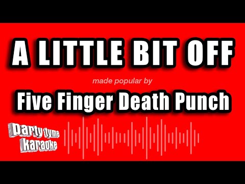 Five Finger Death Punch - A Little Bit Off