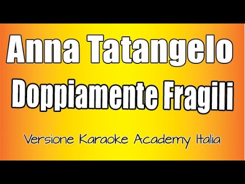 Anna Tatangelo - Doppiamente Fragili
