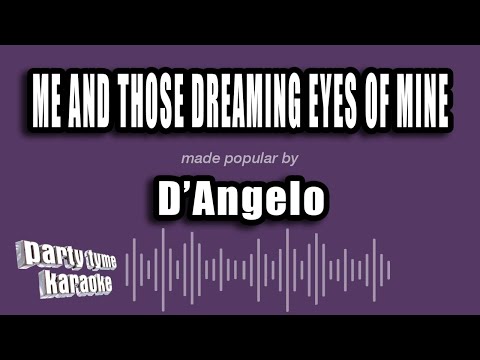 D'Angelo - Me And Those Dreaming Eyes of Mine