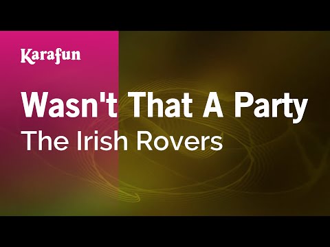 The Irish Rovers - Wasn't That A Party