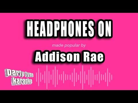 Addison Rae - Headphones On