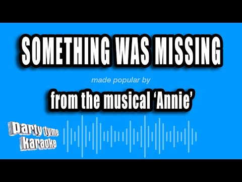 Annie - Something Was Missing
