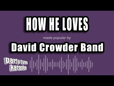 David Crowder Band - How He Loves