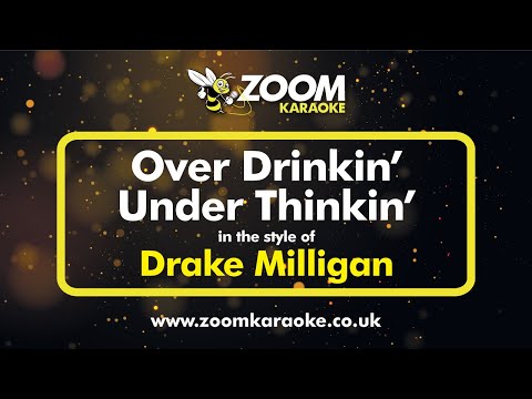 Drake Milligan - Over Drinkin' Under Thinkin'