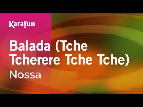 Nossa - Balada (Tche Tcherere Tche Tche)
