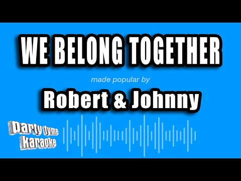 Robert & Johnny - We Belong Together